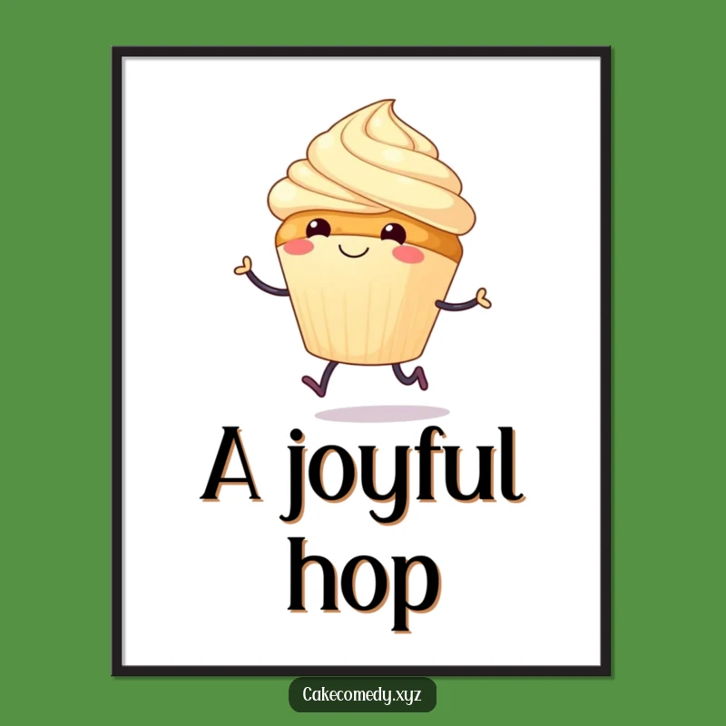 Funny Cupcake Hop Poster: Decorate with Sweet Joy